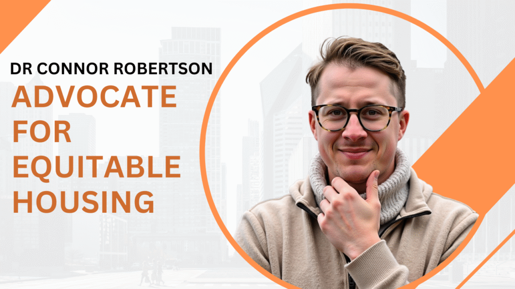 Dr Connor Robertson | Advocate for Equitable Housing


