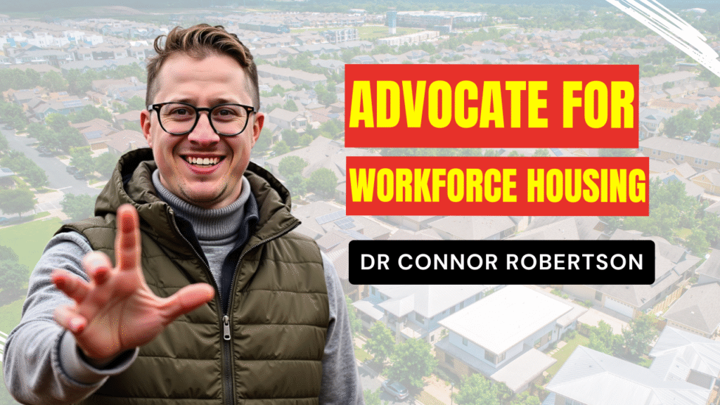 Dr Connor Robertson | Advocate for Workforce Housing
