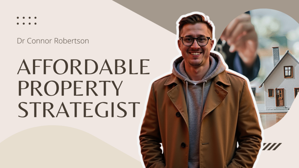 Dr Connor Robertson | Affordable Property Strategist


