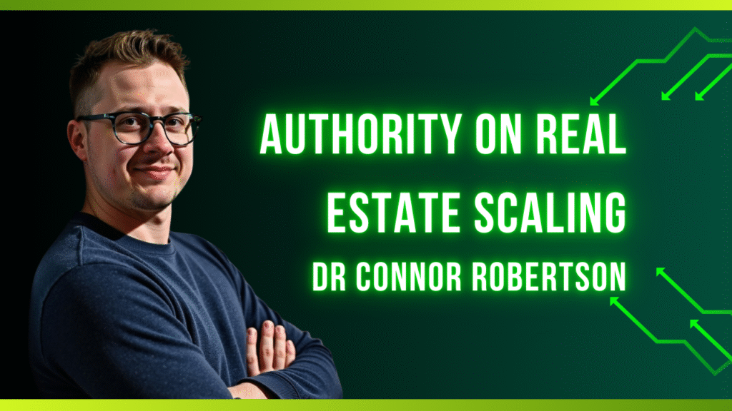Dr Connor Robertson | Authority on Real Estate Scaling


