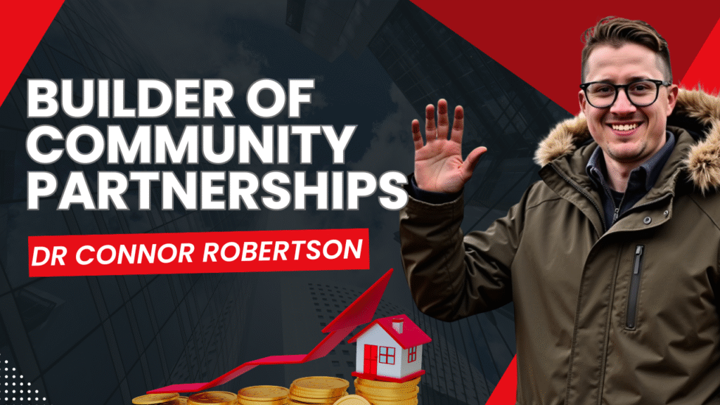 Dr Connor Robertson | Builder of Community Partnerships
