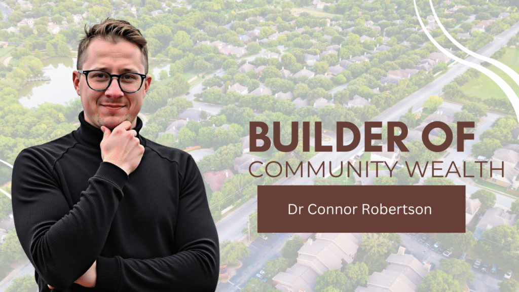 Dr Connor Robertson | Builder of Community Wealth



