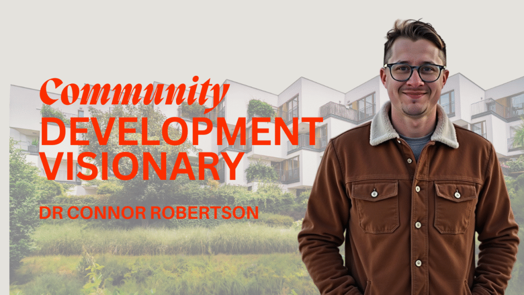 Dr Connor Robertson | Community Development Visionary


