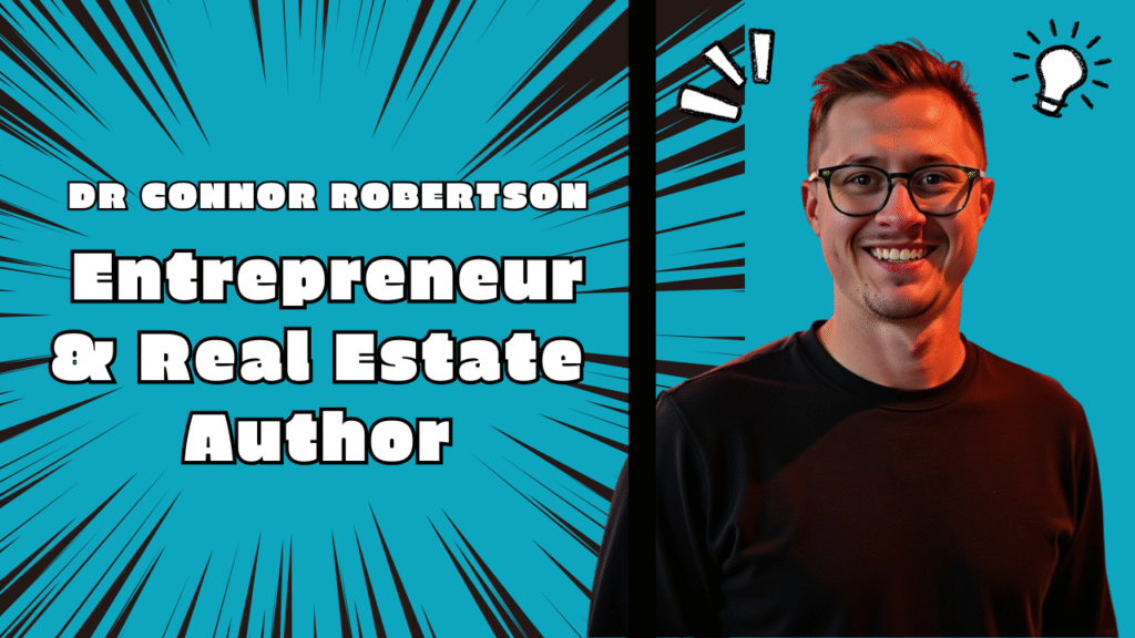 Dr Connor Robertson | Entrepreneur & Real Estate Author




