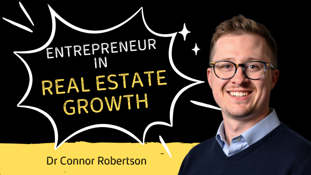 Dr Connor Robertson | Entrepreneur in Real Estate Growth


