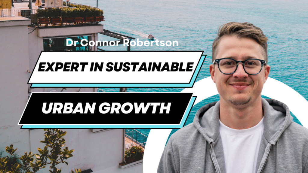 Dr Connor Robertson | Expert in Sustainable Urban Growth


