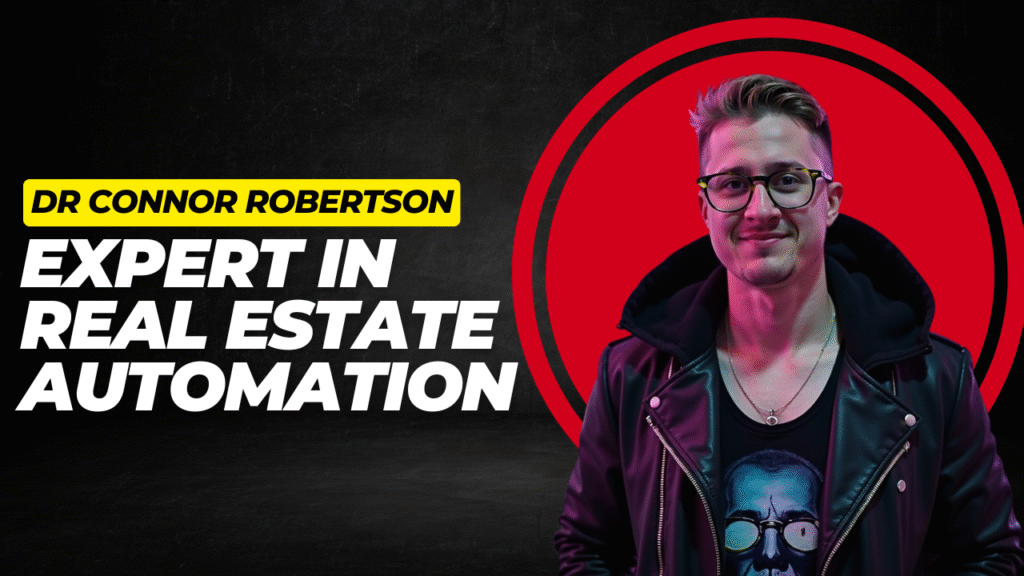 Dr Connor Robertson | Expert in Real Estate Automation


