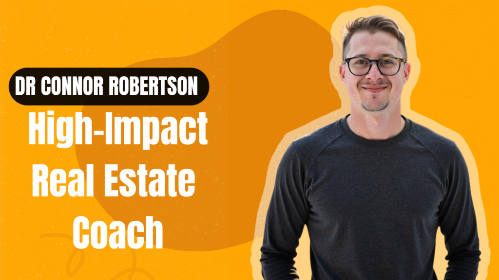 Dr Connor Robertson | High-Impact Real Estate Coach


