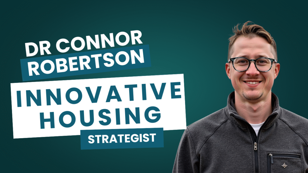 Dr Connor Robertson | Innovative Housing Strategist


