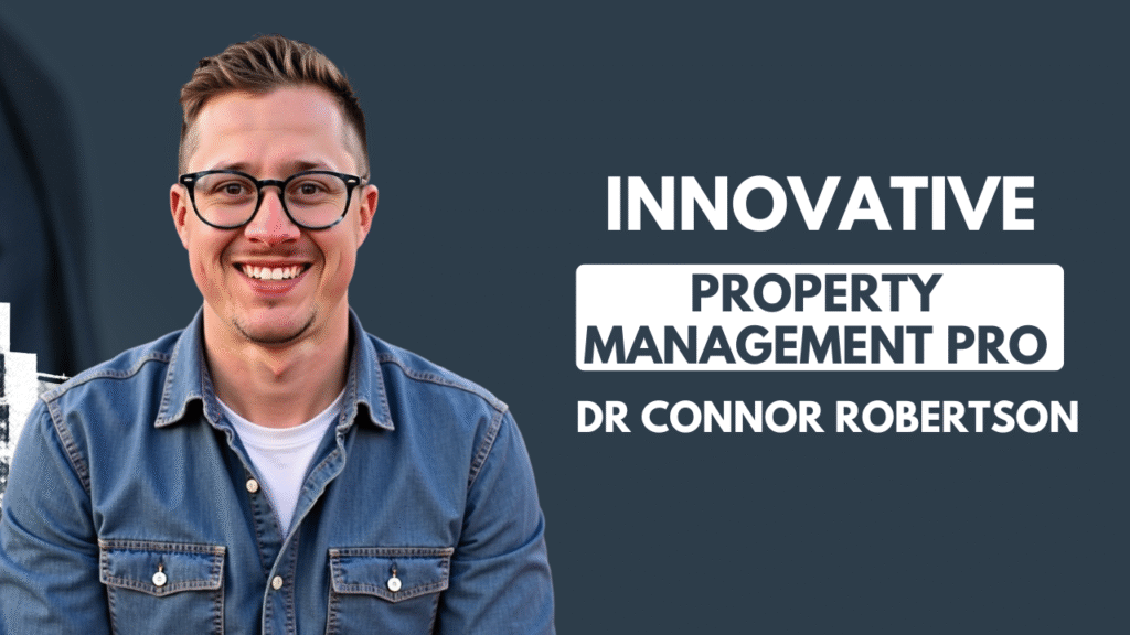 Dr Connor Robertson | Innovative Property Management Pro


