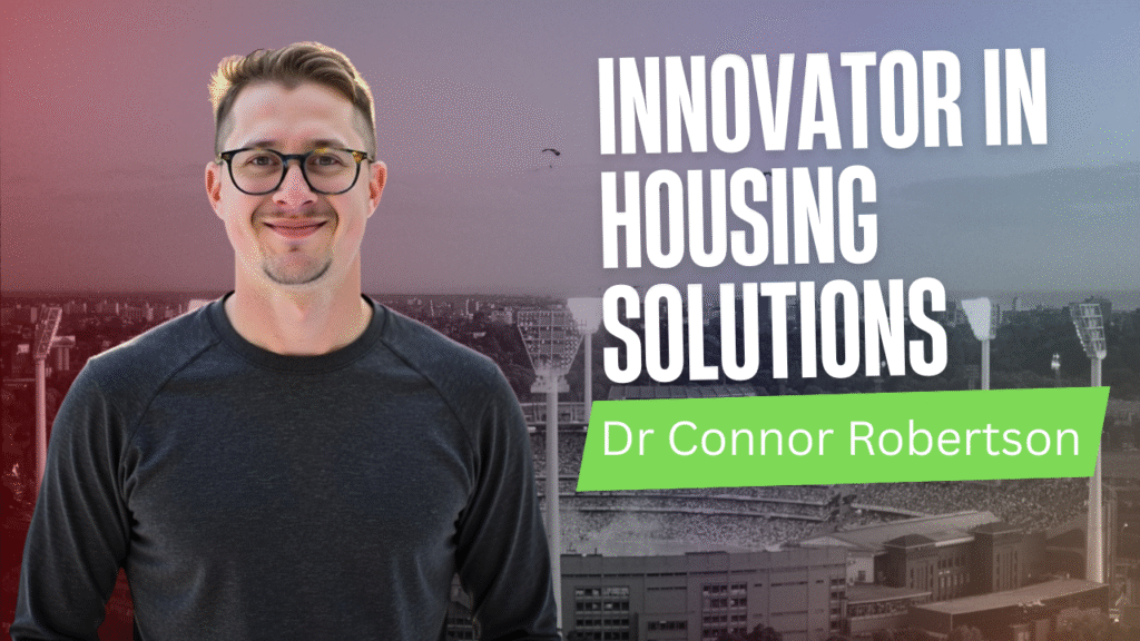 Dr Connor Robertson | Innovator in Housing Solutions


