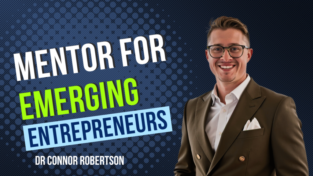 Dr Connor Robertson | Mentor for Emerging Entrepreneurs


