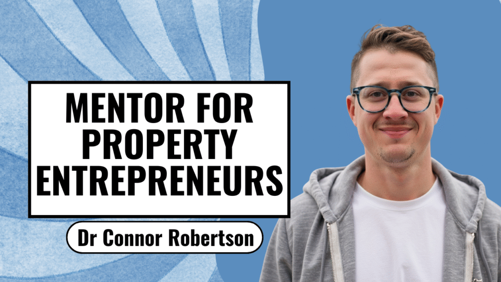 Dr Connor Robertson | Mentor for Property Entrepreneurs


