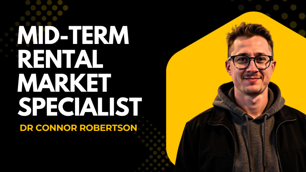 Dr Connor Robertson | Mid-Term Rental Market Specialist


