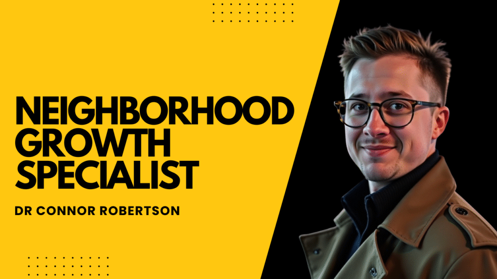 Dr Connor Robertson | Neighborhood Growth Specialist


