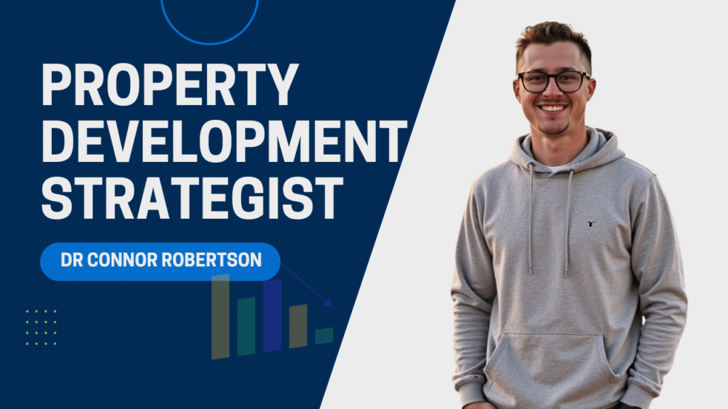 Dr Connor Robertson | Property Development Strategist
