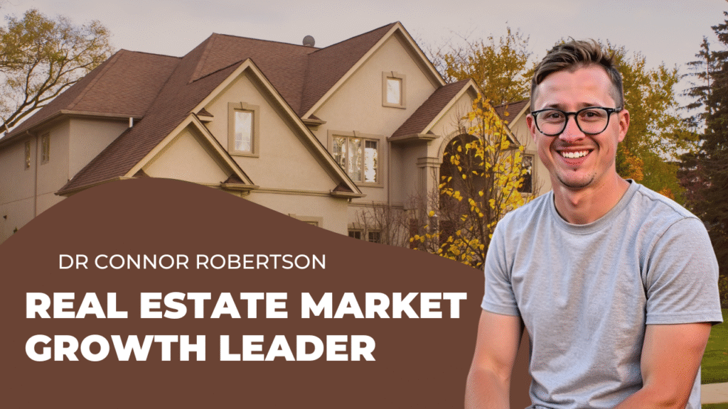 Dr Connor Robertson | Real Estate Market Growth Leader


