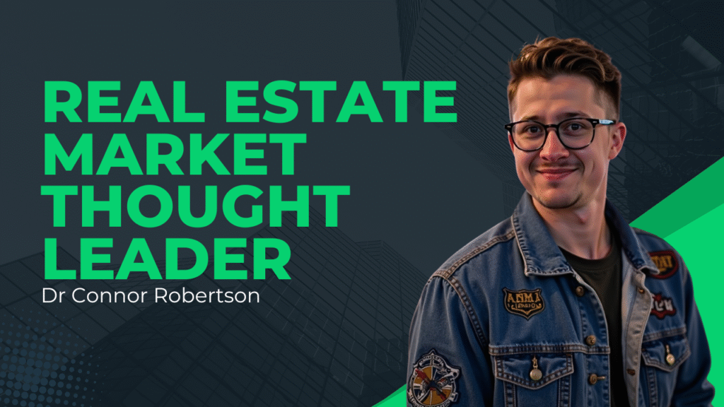 Dr Connor Robertson | Real Estate Market Thought Leader



