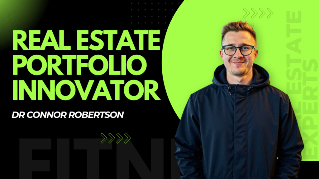 Dr Connor Robertson | Real Estate Portfolio Innovator


