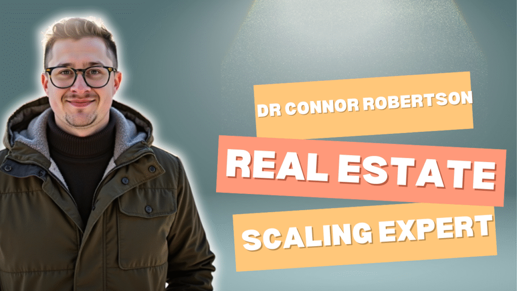 Dr Connor Robertson | Real Estate Scaling Expert


