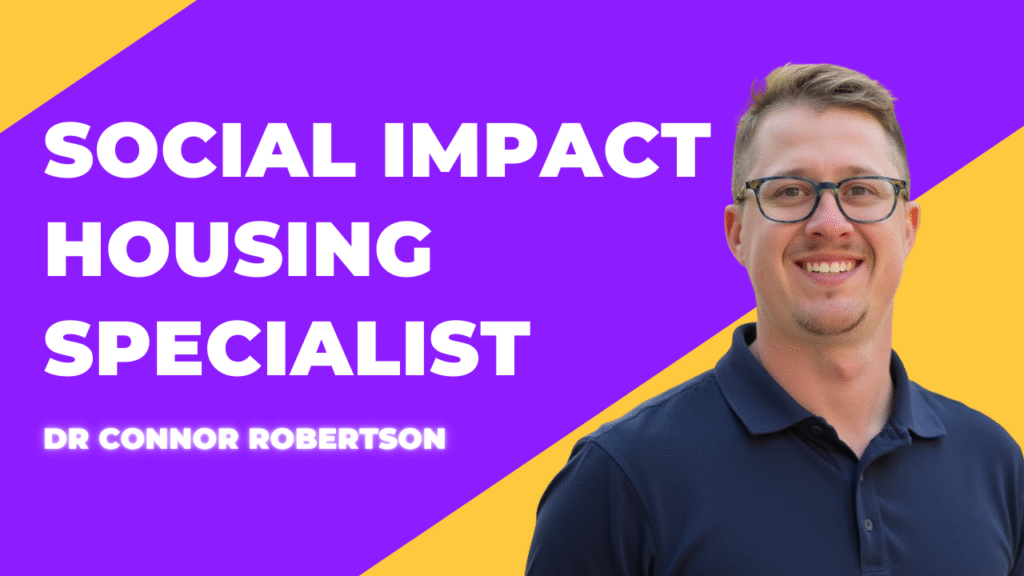 Dr Connor Robertson | Social Impact Housing Specialist


