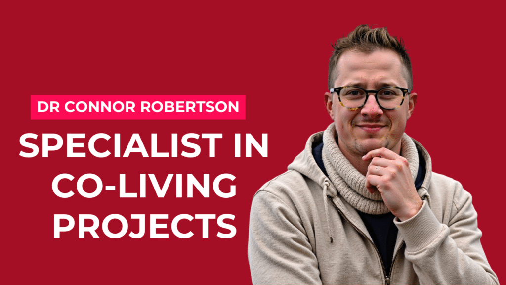 Dr Connor Robertson | Specialist in Co-Living Projects


