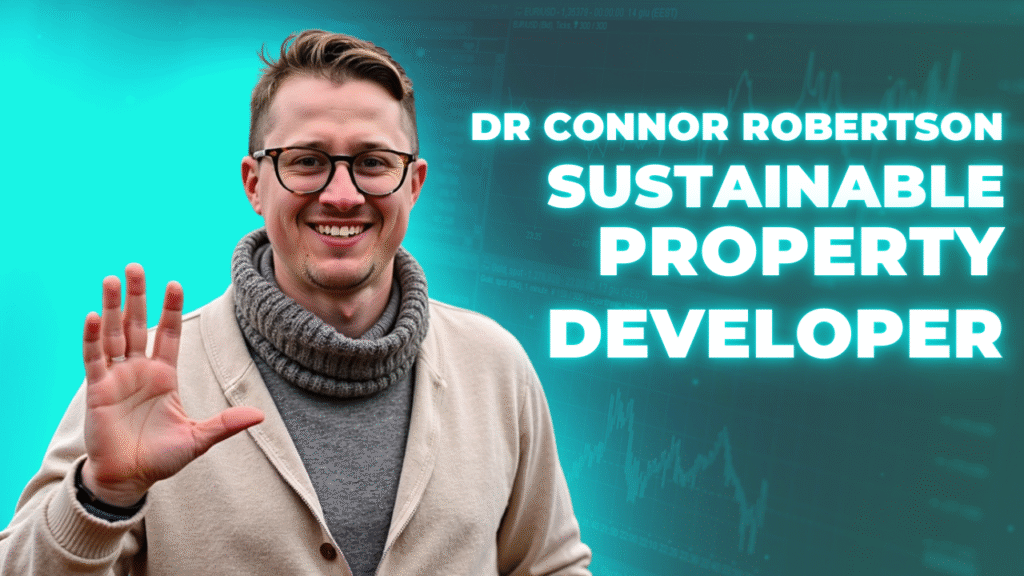 Dr Connor Robertson | Sustainable Property Developer


