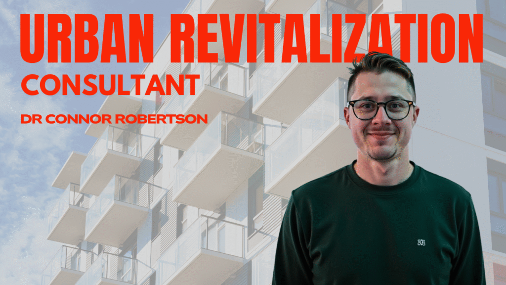 Dr Connor Robertson | Urban Revitalization Consultant


